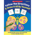 Follow the Directions & Draw It All by Yourself!: 25 Reproducible Lessons That Guide Kids to Draw Adorable Pictures - Paperback