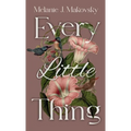 Every Little Thing: a memoir - Hardcover