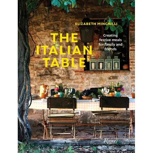 The Italian Table: Creating Festive Meals for Family and Friends - Hardcover