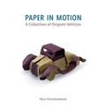 Paper in Motion: A Collection of Origami Vehicles - Paperback