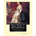 Queen Mab, by Percy Bysshe Shelley A Philosophical Poem - Paperback