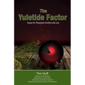 The Yuletide Factor: Cause for Perpetual Comfort and Joy - Paperback