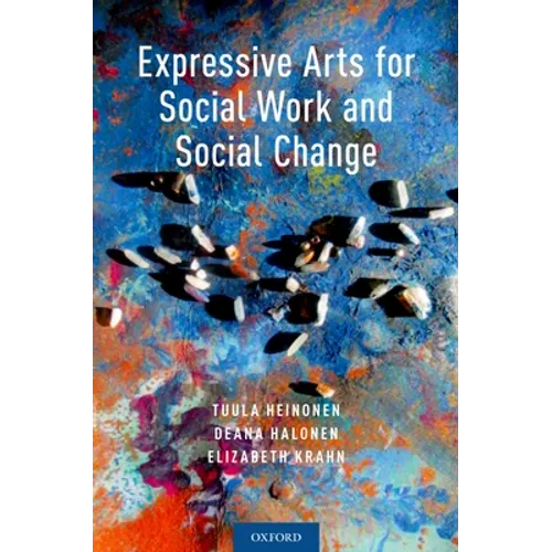 Expressive Arts for Social Work and Social Change - Paperback