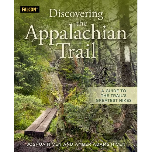Discovering the Appalachian Trail: A Guide to the Trail's Greatest Hikes - Paperback