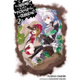 Is It Wrong to Try to Pick Up Girls in a Dungeon?, Vol. 2 (Light Novel) - Paperback