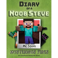 Diary of a Minecraft Noob Steve: Book 1 - Mysterious Fires - Paperback