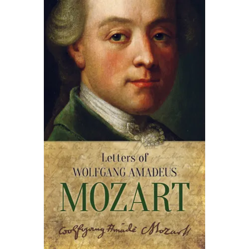 Letters of Wolfgang Amadeus Mozart - Paperback
