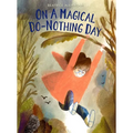 On a Magical Do-Nothing Day - Hardcover