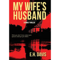 My Wife's Husband: A Family Thriller - Hardcover