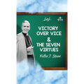 Victory Over Vice & The Seven Virtues - Hardcover