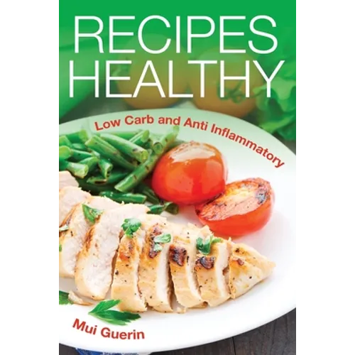 Recipes Healthy: Low Carb and Anti Inflammatory - Paperback