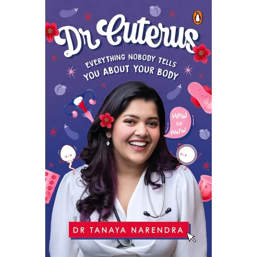 Dr. Cuterus: Everything Nobody Tells You about Your Body - Paperback