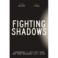 Fighting Shadows: Overcoming 7 Lies That Keep Men from Becoming Fully Alive - The Perfect Father's Day Gift for Christian Dads - Hardcover