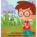 Pickles, Pickles, I Like Pickles - Hardcover