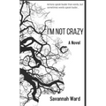 I'm Not Crazy: Actions speak louder than words, but sometimes words speak louder... - Paperback