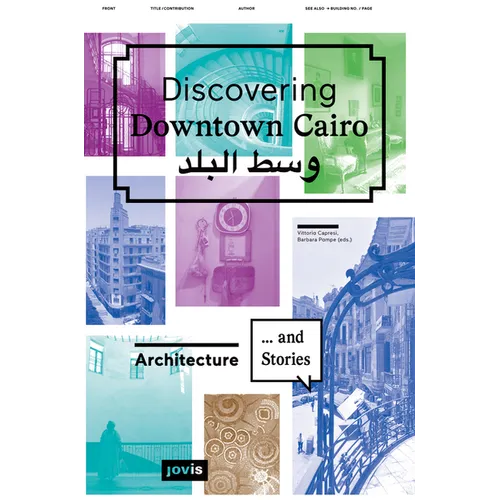 Discovering Downtown Cairo: Architecture and Stories - Hardcover
