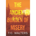 The Ancient Burden of Misery - Paperback