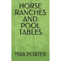 Horse Ranches and Pool Tables - Paperback