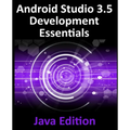 Android Studio 3.5 Development Essentials - Java Edition: Developing Android 10 (Q) Apps Using Android Studio 3.5, Java and Android Jetpack - Paperback