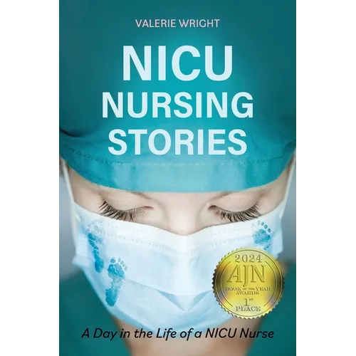 NICU Nursing Stories: A Day in the Life of a NICU Nurse - Paperback