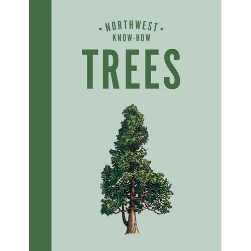 Northwest Know-How: Trees: (A Tree Identification Book) - Hardcover