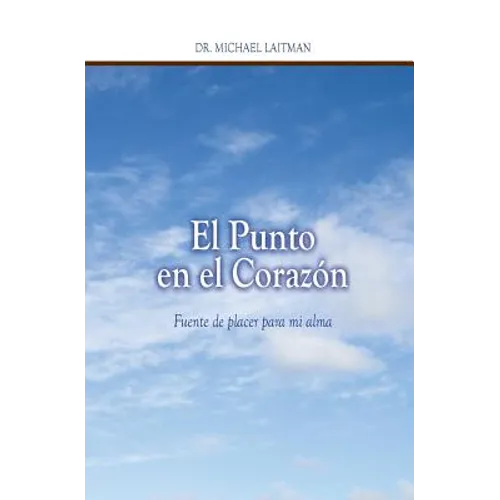 El Punto en el Corazon: Fuente de placer para mi alma - Paperback