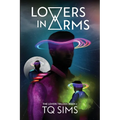 Lovers in Arms: The Lovers Trilogy Book 2 - Paperback