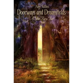 Doorways and Dreamfields - A True Fairy Tale - Paperback
