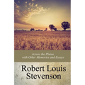 Across the Plains, with Other Memories and Essays - Paperback