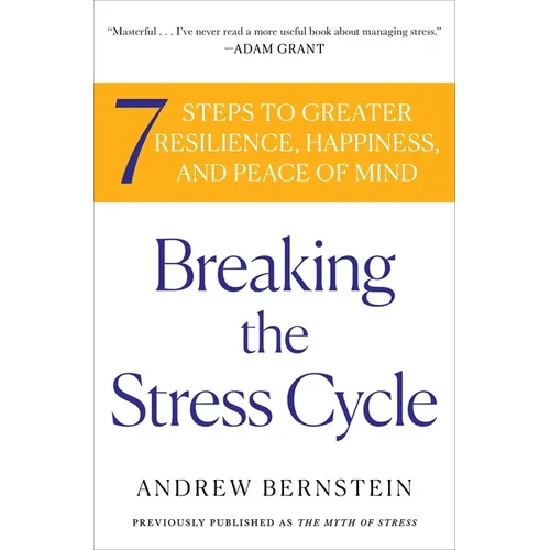 Breaking the Stress Cycle: 7 Steps to Greater Resilience, Happiness, and Peace of Mind - Paperback