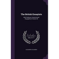 The British Essayists: With Prefaces, Historical and Biographical Volume 28 - Hardcover