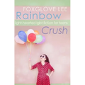 Rainbow Crush: Light-Hearted LGBT Fiction for Teens - Paperback