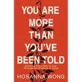You Are More Than You've Been Told: Unlock a Fresh Way to Live Through the Rhythms of Jesus - Paperback