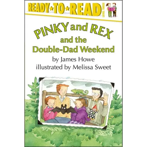 Pinky and Rex and the Double-Dad Weekend: Ready-To-Read Level 3 - Paperback
