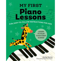 My First Piano Lessons: Fun, Easy-To-Follow Instructions for Kids - Paperback