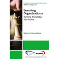 Learning Organizations: Turning Knowledge into Actions - Paperback