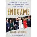 Endgame: Inside the Royal Family and the Monarchy's Fight for Survival - Hardcover