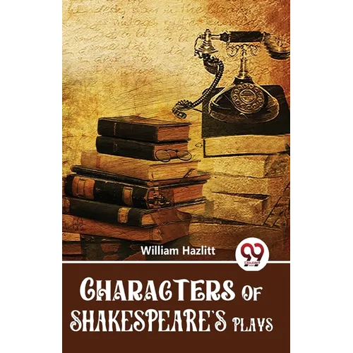 Characters Of Shakespeare'S Plays - Paperback