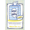 Grief and Grit(s): A Daughter's Journey of Love and Loss When the World Was Upside-Down - Hardcover