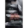 To Kill a Brown, Brown Girl - Paperback