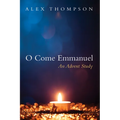 O Come Emmanuel: An Advent Study - Paperback