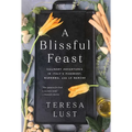 A Blissful Feast: Culinary Adventures in Italy's Piedmont, Maremma, and Le Marche - Paperback