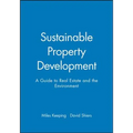 Sustainable Property Development: A Guide to Real Estate and the Environment - Paperback