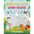 Dogs and Cats Word Search: Large Print Word Search Puzzle for Dog and Cat Lovers - Paperback