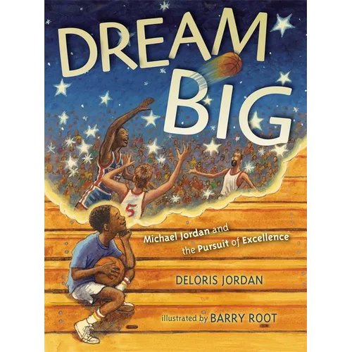 Dream Big: Michael Jordan and the Pursuit of Excellence - Paperback