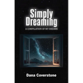 Simply Dreaming: A Compilation of My Dreams - Paperback