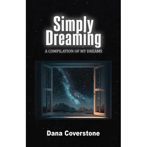 Simply Dreaming: A Compilation of My Dreams - Paperback