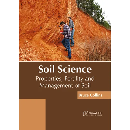 Soil Science: Properties, Fertility and Management of Soil - Hardcover