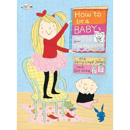 How to Be a Baby... by Me, the Big Sister - Paperback