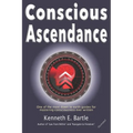 Conscious Ascendance: Full consciousness for spiritual ascendance and empowerment - Paperback